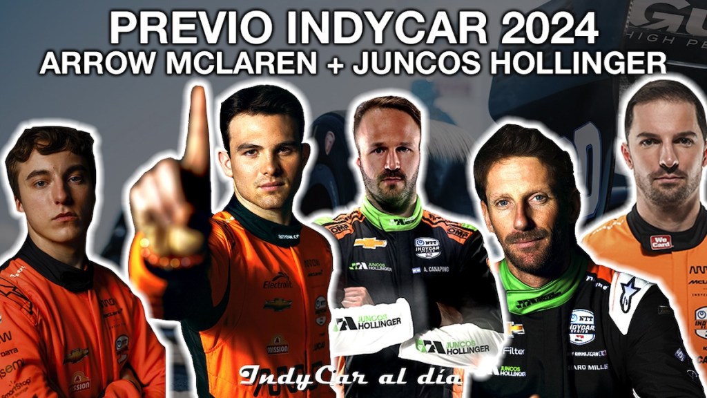 INDYCAR 2024: Previo de PATO O'WARD, AGUSTÍN CANAPINO, McLaren y Juncos